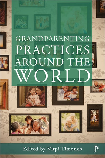 Book cover image for Grandparenting Practices Around the World ISBN: 9781447340645